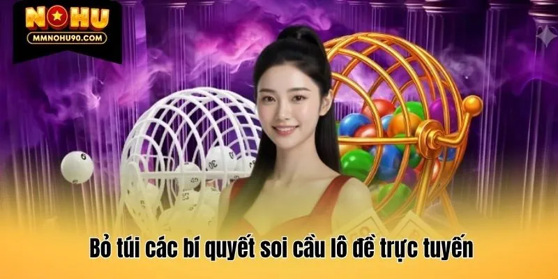 Bỏ túi các bí quyết soi cầu lô đề trực tuyến